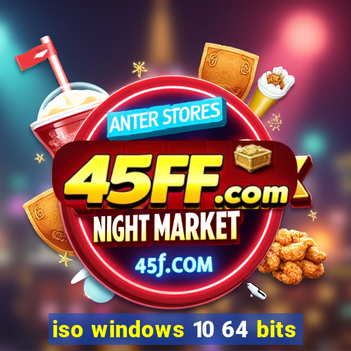 iso windows 10 64 bits